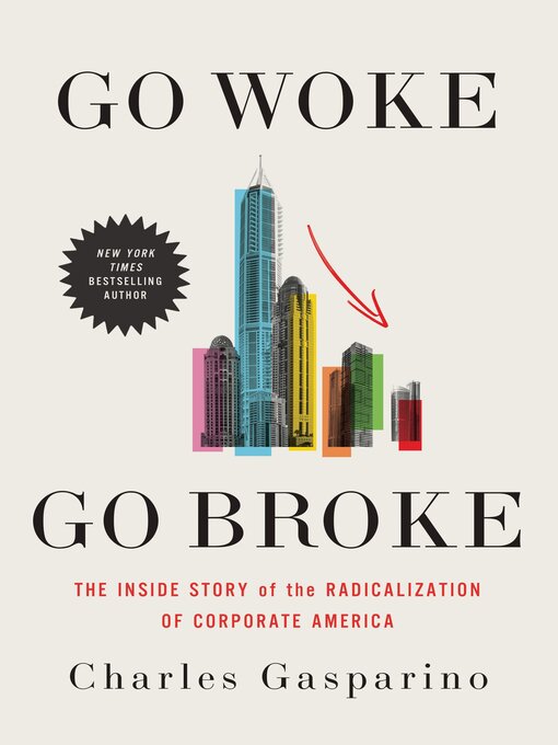 Title details for Go Woke, Go Broke by Charles Gasparino - Available